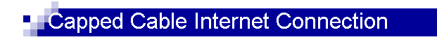 Capped Cable Internet Connection